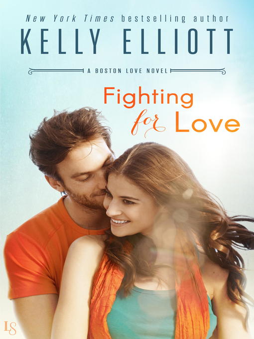 Title details for Fighting for Love by Kelly Elliott - Available